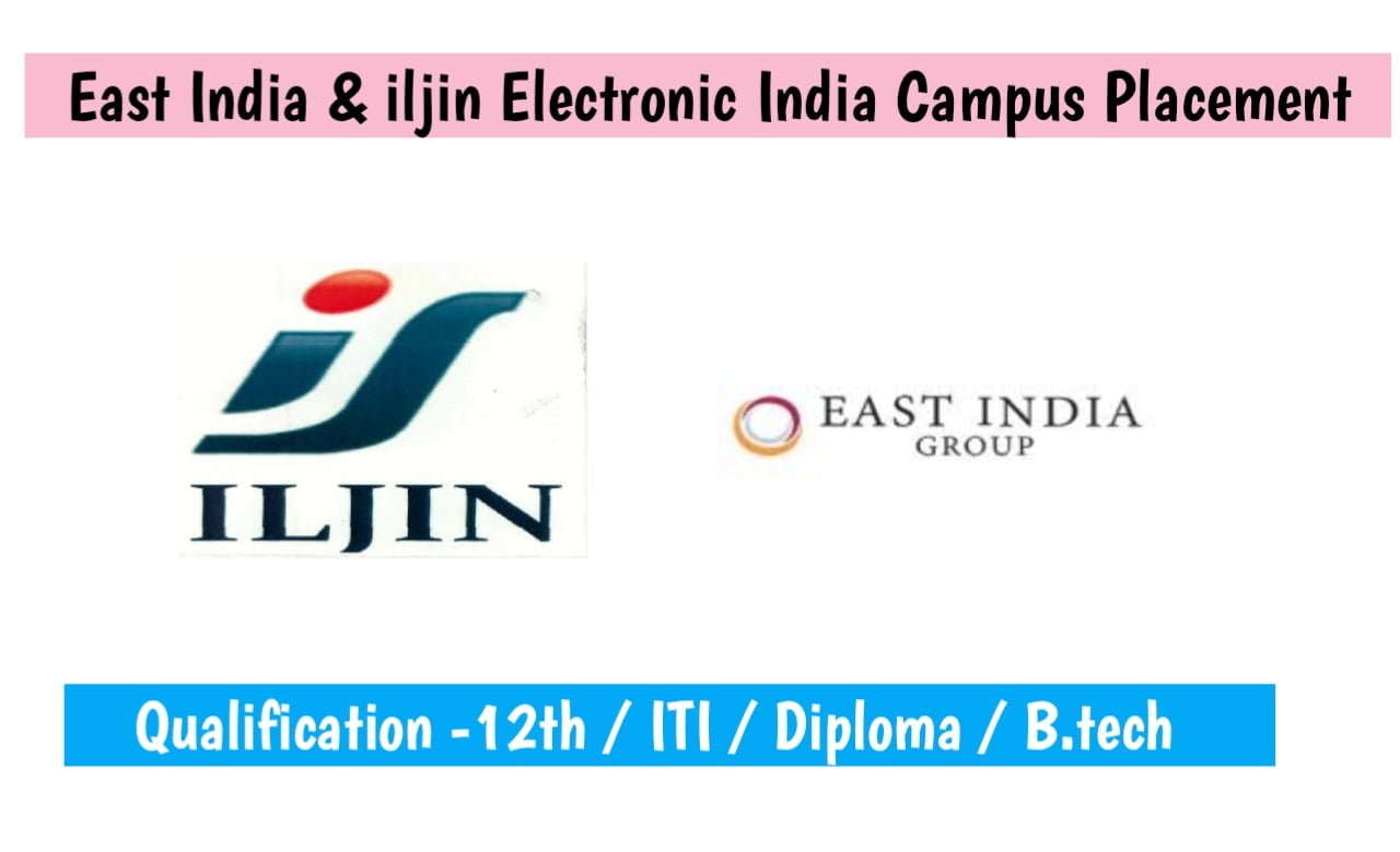 East India & iljin Electronic India Campus Placement 2023