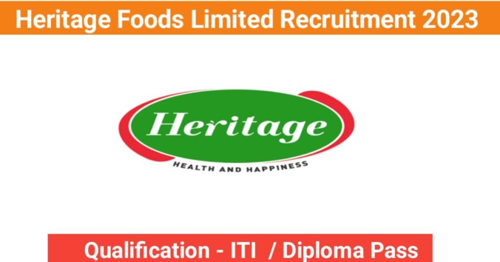 heritage-foods-ltd-recruitment-2023